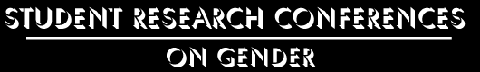 Student Research Conferences on Gender
