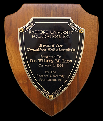 Award for Creative Scholarship presented to Dr. Hilary M. Lips, May 1996 by the Radford University Foundation